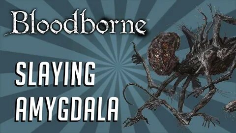 Bloodborne - Slaying Amygdala - YouTube