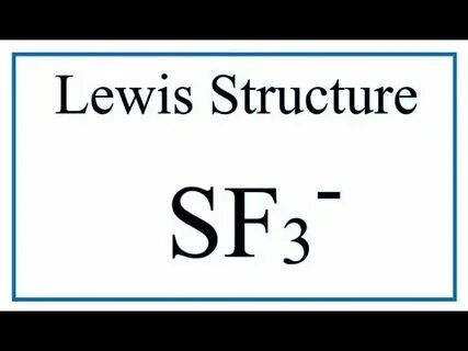 How to Draw the Lewis Dot Structure for SF3 - - YouTube