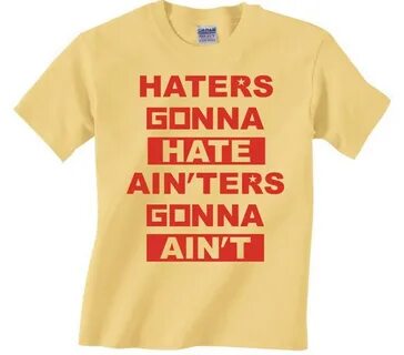 Haters Gonna Hate Ain'ters Gonna Aint Funny Adult T Etsy