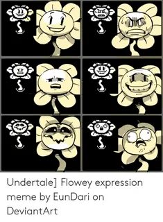 Undertale Flowey Expression Meme by EunDari on DeviantArt Me