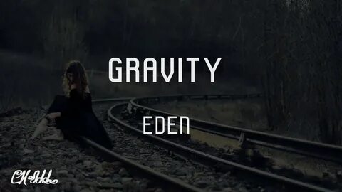 EDEN - Gravity - YouTube