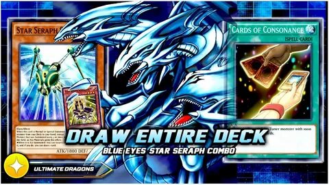 DRAW ENTIRE DECK!! BLUE EYES - STAR SERAPH / DRAW POWER! Due