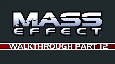 12. Mass Effect Walkthrough - Paragon - Xawin - UNC: Private