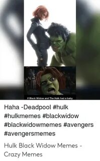 If Black Widow and the Hullk Had a Baby Haha -Deadpool Crazy