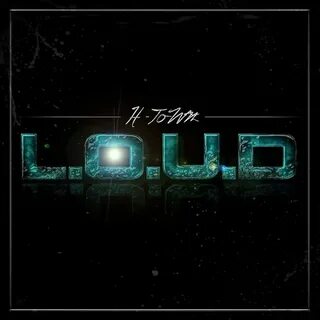 L.O.U.D by H-Town on iTunes