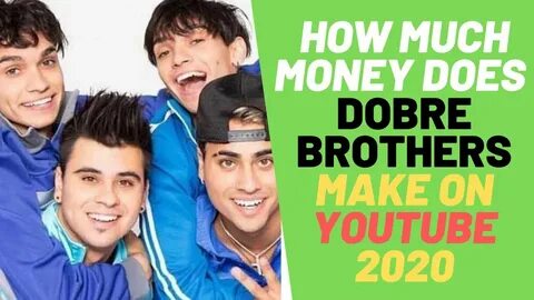 HOW MUCH DOES DOBRE BROTHERS MAKE ON YOUTUBE - YouTube