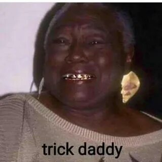 Pin by LaToya on Laughter is good for the soul! Trick daddy,