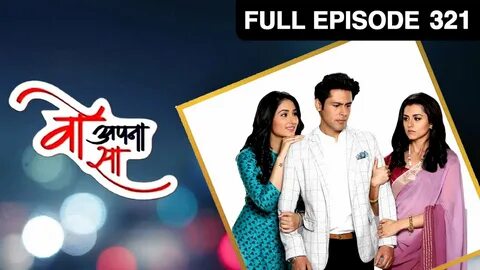 Woh Apna Sa वो अपना सा Hindi TV Serial Full Episode - 321 Di