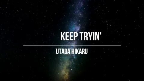 UTADA HIKARU - Keep Tryin' (Lyrics) - YouTube Music