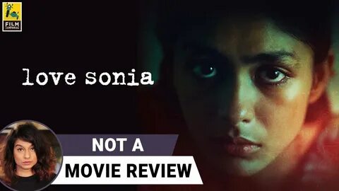 Love Sonia Not A Movie Review Sucharita Tyagi Film Companion