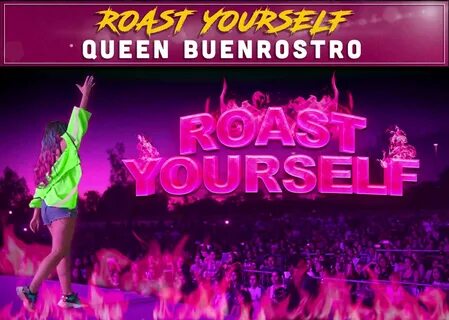 Queen Buenrostro - Roast Yourself Documental Queen Buenrostr