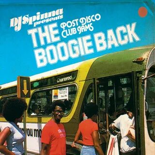 DJ Spinna presents The Boogie Back (Post Disco Club Jams) (2