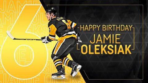 Pittsburgh Penguins - Happy Birthday, Jamie Oleksiak