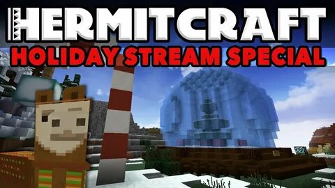 Hermitcraft IV HOLIDAY STREAM SPECIAL A Minecraft Let's Play