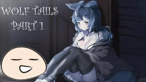 ﾉ` з `)ノ Cute Wolf Girl (`* ω *`) ♡ Wolf Tails Part 1 - YouT