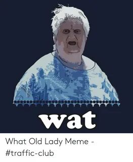 🐣 25+ Best Memes About Wat Old Lady Meme Wat Old Lady Memes