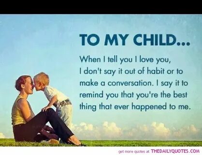 I Love My Son Poems To my child I love my son, Daughter quot