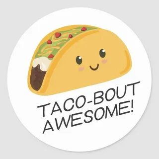 Cute Kawaii Taco Taco-bout Awesome Classic Round Sticker Zaz