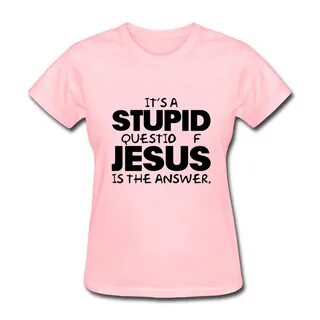 2014 Style Short Sleeve Girl Tshirt It's A Stupid Question P