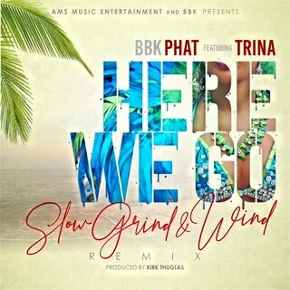 bbkPhat, bbkPhat feat. Trina альбом Here We Go слушать онлай