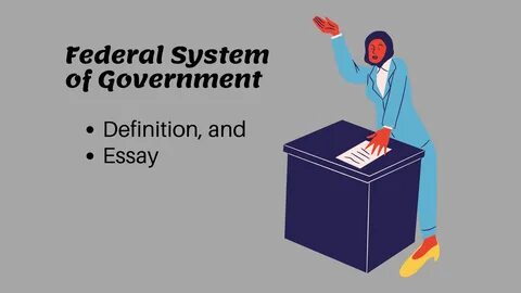 Definition and Essay on Federal System of Government - ilearnlot