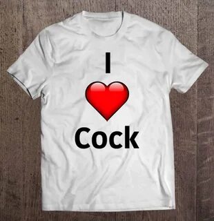 I Love Cock - T-shirts TeeHerivar