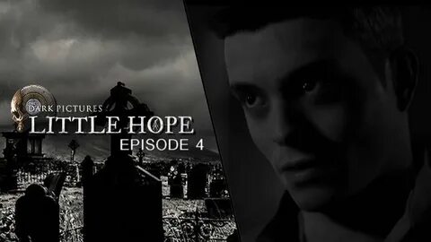 LITTLE HOPE ( ÉPISODE 4 ) - YouTube