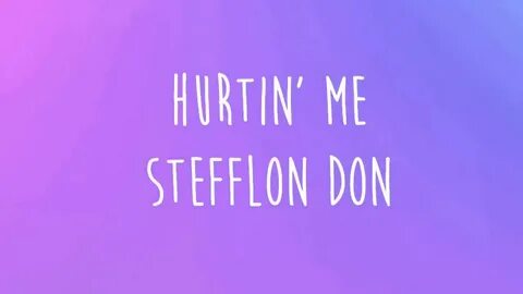 Hurtin' me stefflon don (lyrics) - YouTube Music