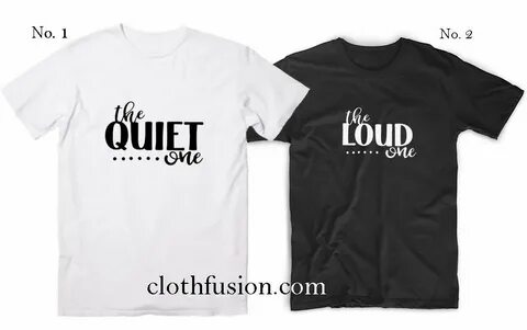 Best Friend Shirts The Quiet One and The Loud One T-Shirt Fu