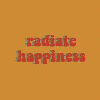 Radiate Happiness Retro quotes, Quote aesthetic, 80s aesthet