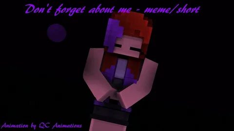 Don't forget about me // Meme Minecraft Animation - YouTube