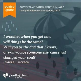 Poem About Daughter Missing Dad In Jail, Daddy, You're In Ja