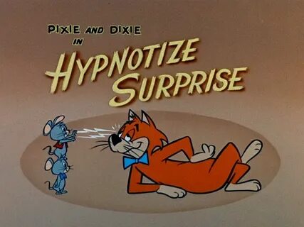 Yowp: Pixie and Dixie - Hypnotize Surprise