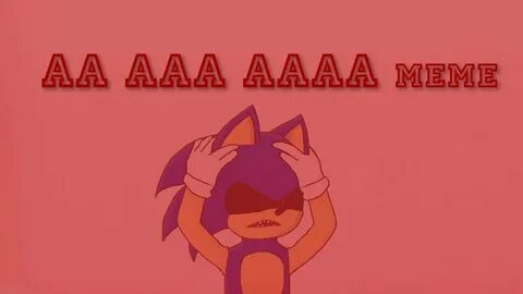 AA AAA AAAA meme Sonic exe sh1tp0st - YouTube