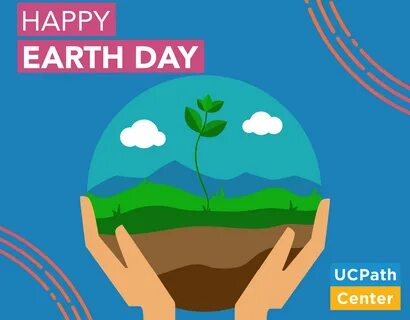 How To Celebrate Earth Day Every Day - UCPath Center Jobs