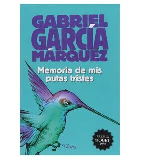 Gabriel García Márquez Memoria de mis Putas Tristes - El Pal