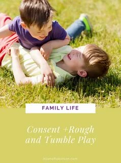 Consent + Rough and Tumble Play Toddler discipline, Parentin