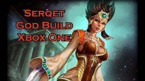 #XboxSMITE - Serqet Build Guide (Patch 3.9) - YouTube