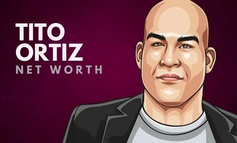 Tito Ortiz's Net Worth (Updated 2022) Wealthy Gorilla