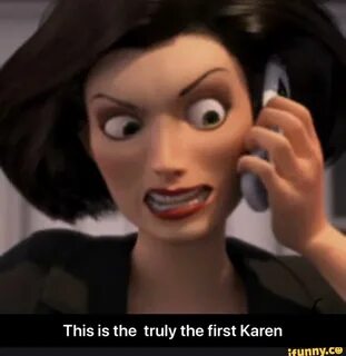 This is the truly the first Karen - This is the truly the fi