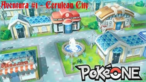 Aventura #1 - Cerulean City - PokeOne - YouTube