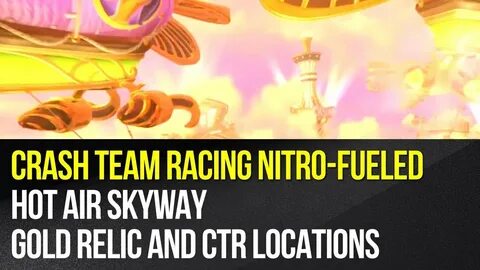 Crash Team Racing Nitro-Fueled - Hot Air Skyway Gold Relic a