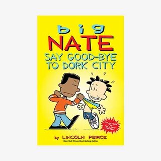 Big Nate: Say Good-bye to Dork City - AMP Kids