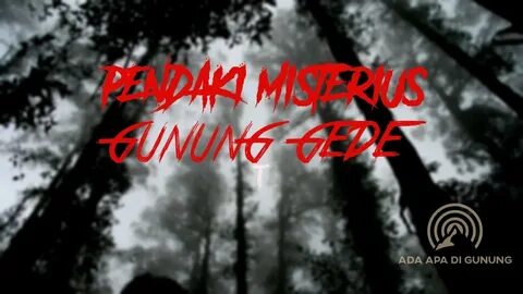 #5 PENDAKI MISTERIUS & ULAR PUTIH RAKSASA DI GUNUNG GEDE (PO