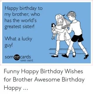 🐣 25+ Best Memes About Happy Birthday to Brother Happy Birth