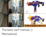 🇲 🇽 25+ Best Memes About Nerf Memes Nerf Memes