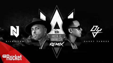 Nicky Jam ft Daddy Yankee - Hasta El Amanecer (Remix) (Video