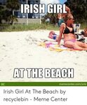 🐣 25+ Best Memes About Irish Girl Sunbathing Meme Irish Girl