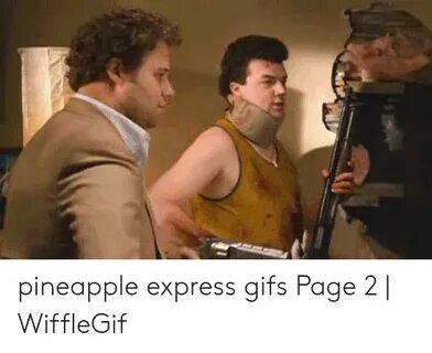 🐣 25+ Best Memes About Pineapple Express Meme Pineapple Expr