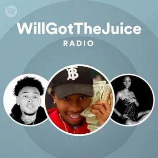 WillGotTheJuice Spotify - Listen Free